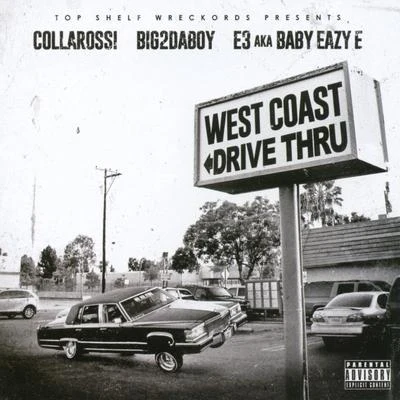 Collarossi/Baby Eazy E/Big2daboy West Coast Drive Thru