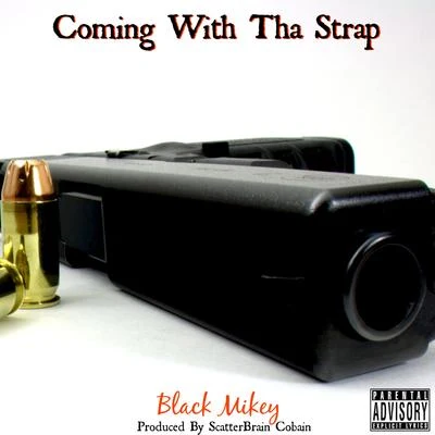 Black Mikey Coming with tha Strap - Single