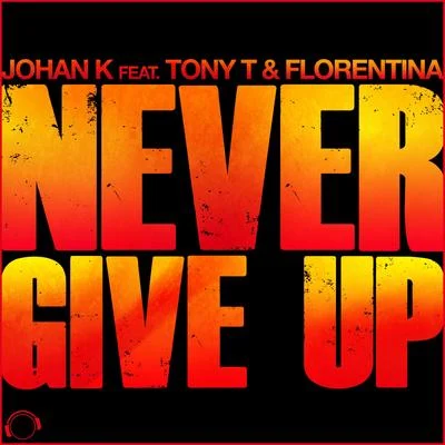 Johan K Never Give Up