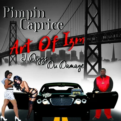 Pimpin Caprice Art of Izm (feat. J. Diggs & Du Damage) - Single