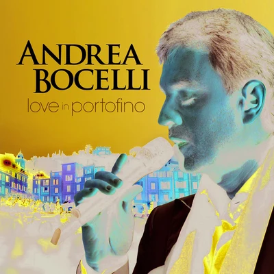 Andrea Bocelli Love In Portofino