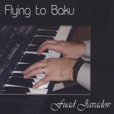 Fuad Flying To Baku