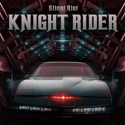 Silent Riot Knight Rider