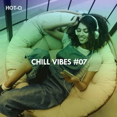 Hot-Q Chill Vibes, Vol. 07