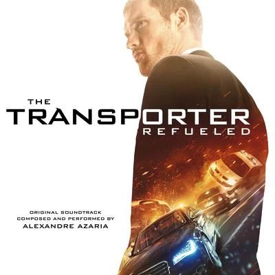 Alexandre Azaria The Transporter Refueled (Original Motion Picture Soundtrack)