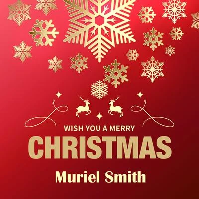 Muriel Smith Wish You a Merry Christmas