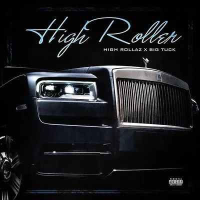 Big Tuck/High Rollaz High Roller