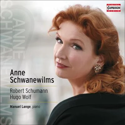 Anne Schwanewilms Vocal Recital: Schwanewilms, Anne - SCHUMANN, R.WOLF, H.