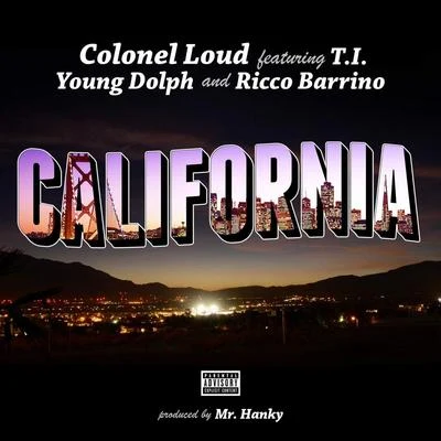 Colonel Loud California (feat. T.I., Young Dolph & Ricco Barrino)