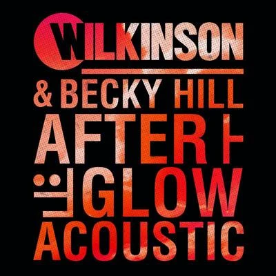 Wilkinson Afterglow (Acoustic)