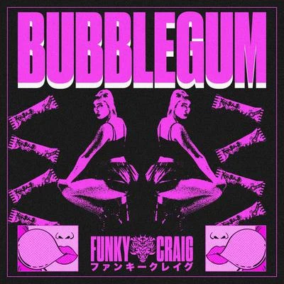 Funky Craig Bubblegum