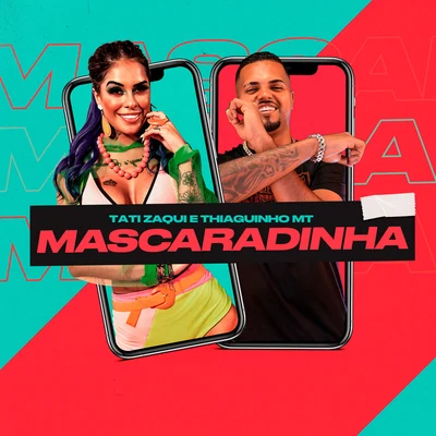 Tati Zaqui/Thiaguinho MT/Klap Mascaradinha