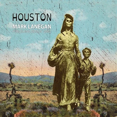 Mark Lanegan Houston Publishing Demos 2002