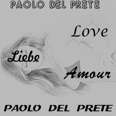 Paolo Del Prete Love Liebe Amour