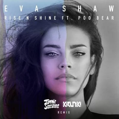 Eva Shaw Rise N Shine (Tommie Sunshine & Krunk! Remix)