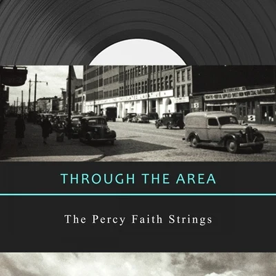 The Percy Faith Strings Through The Area