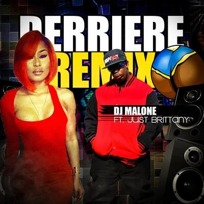 Dj Malone/Just brittany Derriere Remix (feat. Just Brittany)