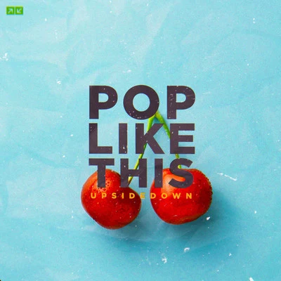 UpsideDown Pop Like This