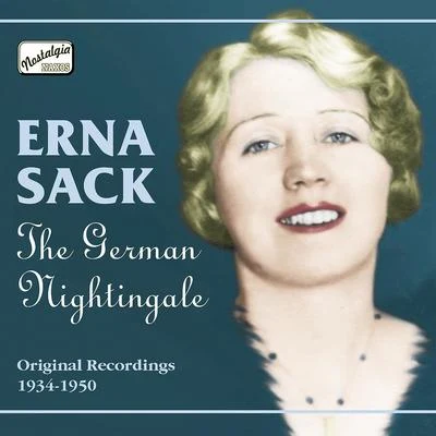 Erna Sack SACK, Erna: The German Nightingale (1934-1950)