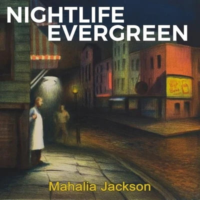 Mahalia Jackson Nightlife Evergreen