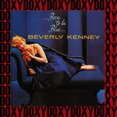 Beverly Kenney Born To Be Blue (Hd Remastered Edition, Doxy Collection)