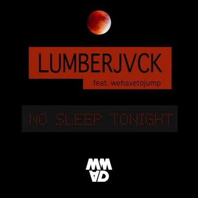 Lumberjvck No Sleep Tonight