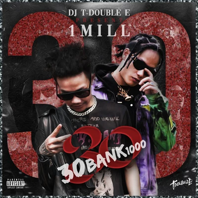 1Mill/DJ T-Double E 30BANK1000