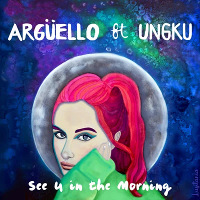 Argüello See U In The Morning (feat. Ungku)