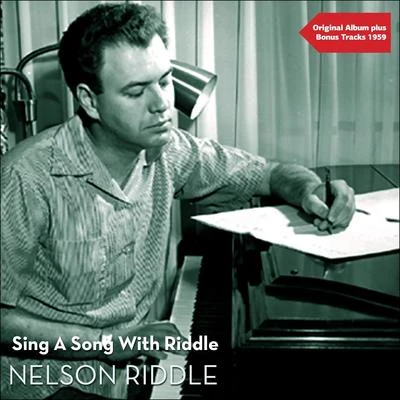 Nelson Riddle &amp; His Orchestra Sing A Song With Riddle (Original Album with Bonus Tracks - 1959)