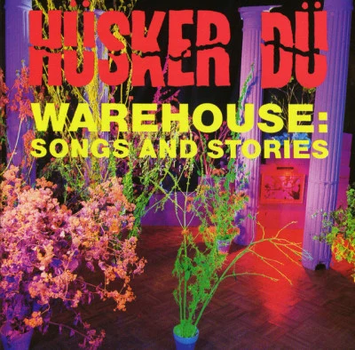 Hüsker Dü Warehouse: Songs And Stories