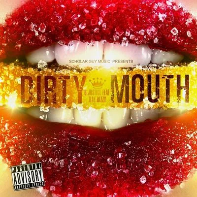 B. Justice Dirty Mouth