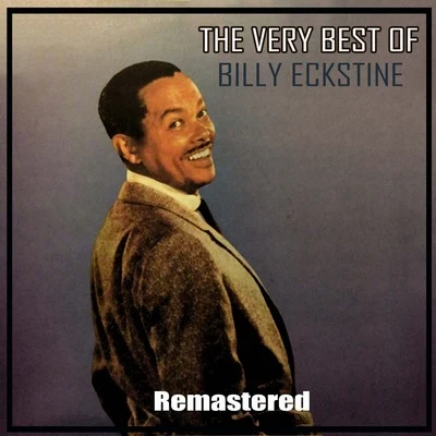 Billy Eckstine The Very Best of Billy Eckstine (Remastered)