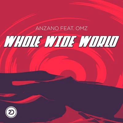 omz/Anzano Whole Wide World