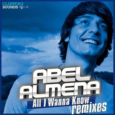 Abel Almena All I Wanna Know