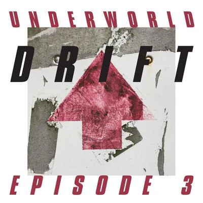 Underworld DRIFT Episode 3 HEART