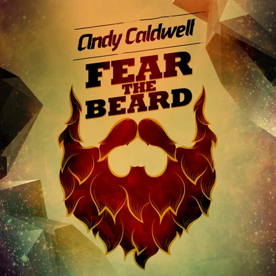 Andy Caldwell Fear the Beard