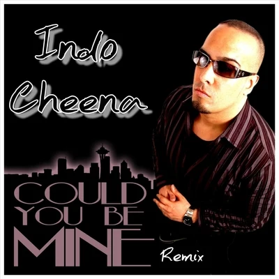 Gordon James/Indo Cheena Could You Be Mine (Remix) [feat. Gordon James]