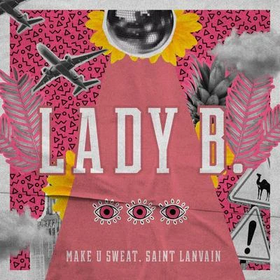 Make U Sweat/Saint Lanvain Lady B