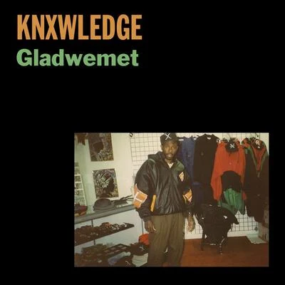 Knxwledge. Gladwemet