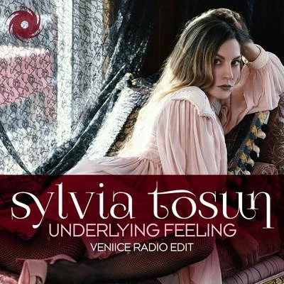 Sylvia Tosun Underlying Feeling (Veniice Radio Edit)