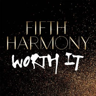 Fifth Harmony Worth It