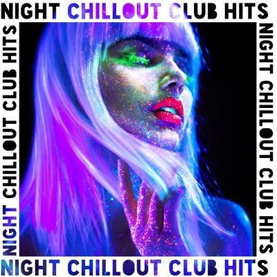 Best Of Hits/Groove Chill Out Players/Party Topic Club Night Chillout Club Hits - Dancefloor, Lounge Club, Dance Party