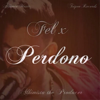 Fel-x/Alkimista the Producer Perdono