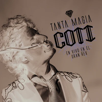 Coti Tanta Magia (En Vivo En El Gran Rex2015)