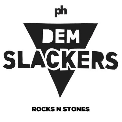 Dem Slackers Rocks n Stones