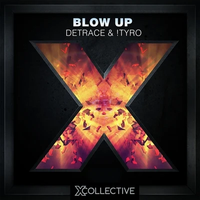 !TYRO/Detrace Blow Up