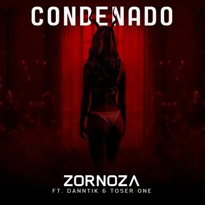 Toser One/Zornoza/Danntik Condenado (feat. Danntik & Toser One)