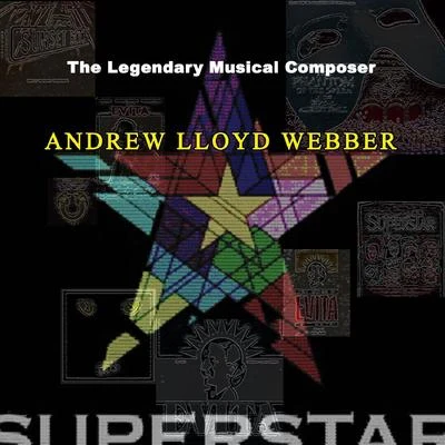 Andrew Lloyd Webber The Legendary Musical Composer