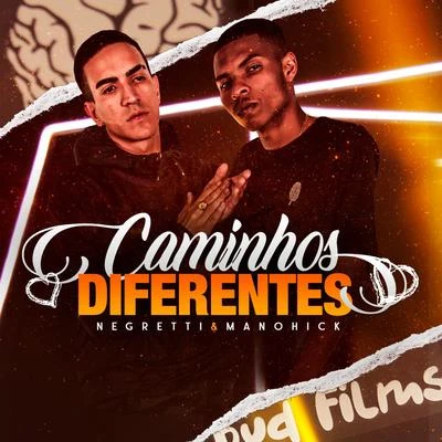 Bud Films/Negretti/Mano Hick Caminhos Diferentes