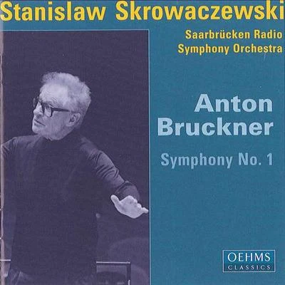 Stanislaw Skrowaczewski BRUCKNER, A.: Symphony No. 1 (Saarbrucken Radio Symphony, Skrowaczewski)